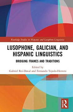 portada Lusophone, Galician, and Hispanic Linguistics: Bridging Frames and Traditions (in English)