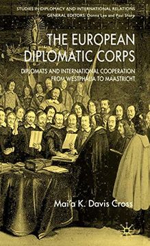 portada The European Diplomatic Corps: Diplomats and International Cooperation From Westphalia to Maastricht (Studies in Diplomacy and International Relations) (en Inglés)