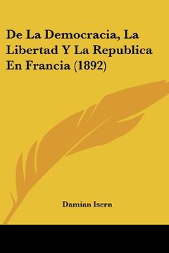portada De la Democracia, la Libertad y la Republica en Francia (1892)