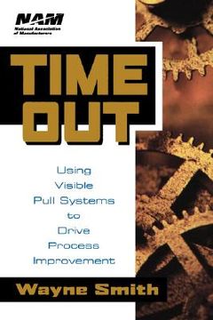 portada time out: using visible pull systems to drive process improvement