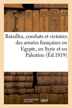 portada Batailles, combats et victoires des armées françaises en Egypte, en Syrie et en Palestine (Histoire)