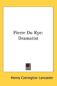 portada pierre du rye: dramatist (en Inglés)