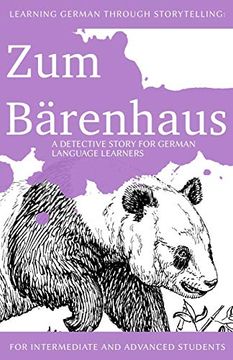 portada Learning German Through Storytelling: Zum Bärenhaus - a Detective Story for German Language Learners (Includes Exercises): For Intermediate and Advanced Learners: 4 (Baumgartner & Momsen Mystery) 