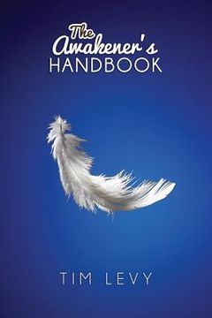 portada The Awakener's Handbook: Energy, Resonance and the Path to Purpose (en Inglés)