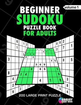 portada Begineer Sudoku Puzzle Book For Adults: 200 Large Print Puzzles with Answer Designed to Improve Brain Activity & Promote Logical Mind (en Inglés)
