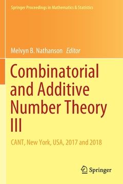 portada Combinatorial and Additive Number Theory III: Cant, New York, Usa, 2017 and 2018 (in English)