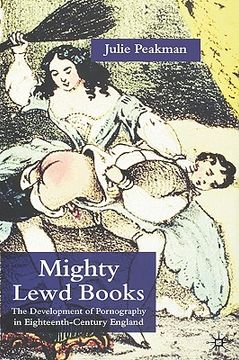portada mighty lewd books: the development of pornography in eighteenth-century england