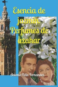 portada Esencia de jazmin, perfumes de azahar (in Spanish)