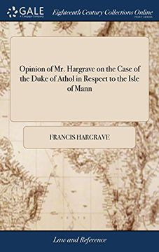 portada Opinion of mr. Hargrave on the Case of the Duke of Athol in Respect to the Isle of Mann (in English)