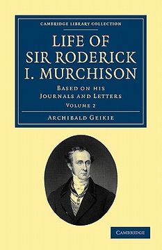 portada Life of sir Roderick i. Murchison 2 Volume Set: Life of sir Roderick i. Murchison Volume 2 Paperback (Cambridge Library Collection - Earth Science) 