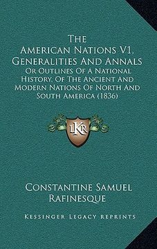 portada the american nations v1, generalities and annals: or outlines of a national history, of the ancient and modern nations of north and south america (183 (en Inglés)