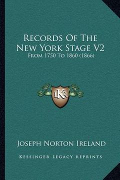 portada records of the new york stage v2: from 1750 to 1860 (1866)