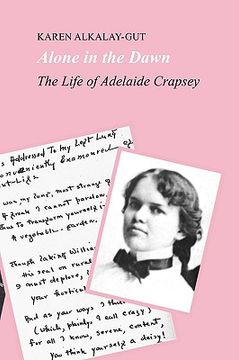 portada alone in the dawn: the life of adelaide crapsey (in English)