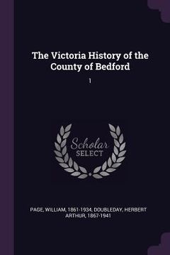 portada The Victoria History of the County of Bedford: 1 (in English)