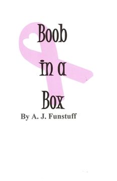 portada Boob in a Box: A Guide for Anyone Having a Mammogram (en Inglés)