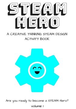 portada STEAM Hero: a creative thinking STEAM design activity book (in English)