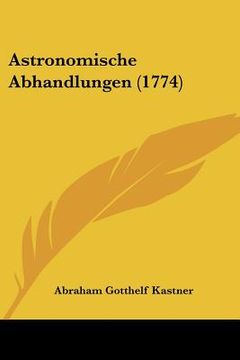 portada Astronomische Abhandlungen (1774) (en Alemán)