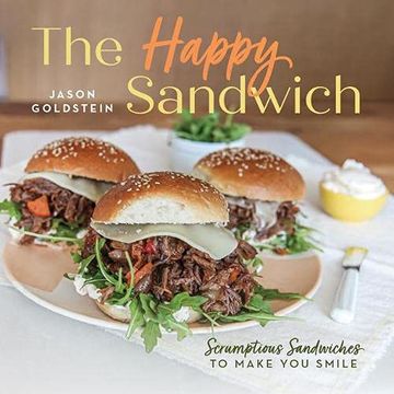 portada The Happy Sandwich: Scrumptious Sandwiches to Make You Smile (en Inglés)