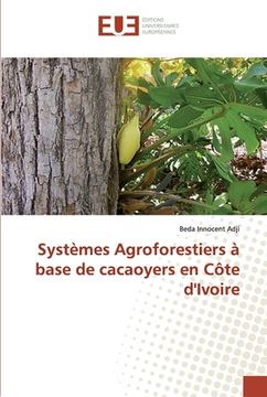 portada Systèmes Agroforestiers à base de cacaoyers en Côte d'Ivoire (en Francés)