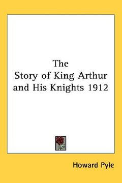portada the story of king arthur and his knights 1912 (en Inglés)