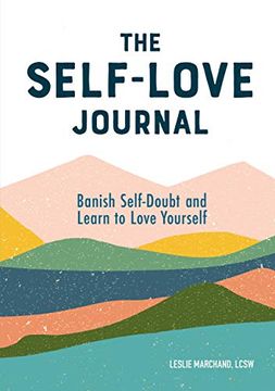 portada The Self Love Journal: Banish Self-Doubt and Learn to Love Yourself (en Inglés)