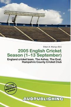2005 english cricket season (1-13 september) (en Inglés)