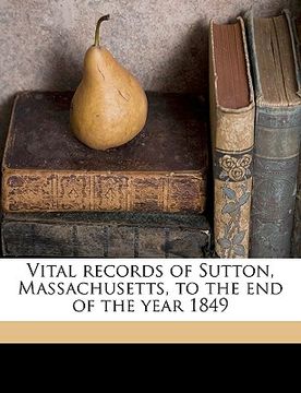 portada vital records of sutton, massachusetts, to the end of the year 1849
