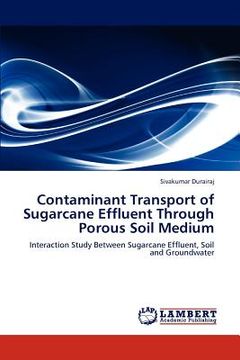 portada contaminant transport of sugarcane effluent through porous soil medium (en Inglés)