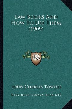 portada law books and how to use them (1909) (en Inglés)