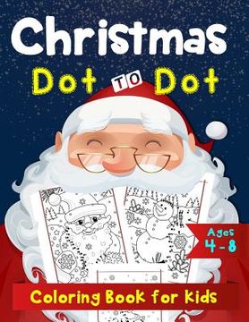 portada Christmas Dot to Dot Coloring Book for Kids Ages 4-8: Dot to Dot by Number and A-Z Alphabet