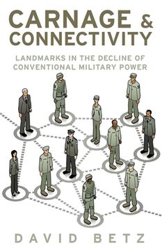 portada Carnage and Connectivity: Landmarks in the Decline of Conventional Military Power (in English)