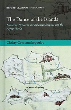 portada The Dance of the Islands: Insularity, Networks, the Athenian Empire, and the Aegean World (Oxford Classical Monographs) (en Inglés)