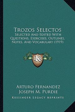 portada trozos selectos: selected and edited with questions, exercises, outlines, notes, and vocabulary (1919)