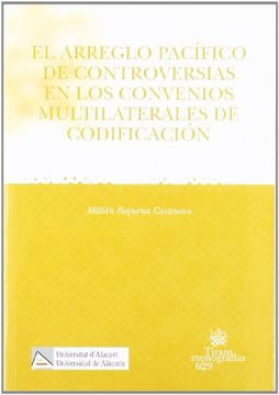 portada El arreglo pacífico de controversias en los convenios multilaterales de codificación