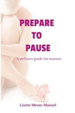 portada Prepare To Pause: A Wellness Guide For Women (en Inglés)