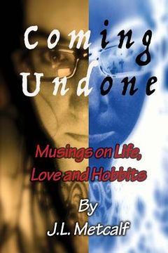 portada Coming Undone: Musings on Life, Love and Hobbits (en Inglés)