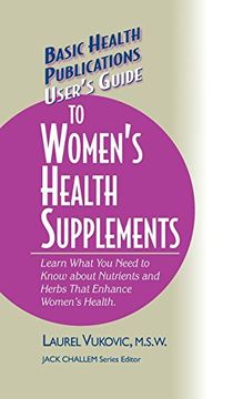 portada User's Guide to Women's Health Supplements (Basic Health Publications User's Guide) (in English)