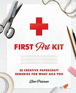 portada First art Kit: 25 Creative Papercraft Remedies for What Ails you (en Inglés)