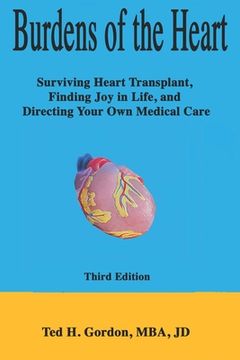 portada Burdens of the Heart: Surviving Heart Transplant and Finding Secrets of the Medical System (en Inglés)