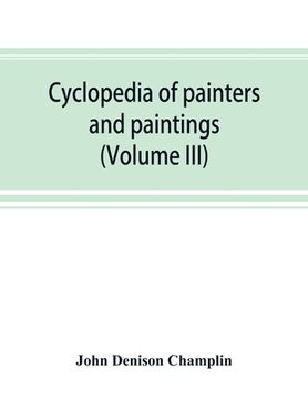 portada Cyclopedia of painters and paintings (Volume III) (in English)