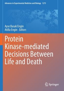 portada Protein Kinase-Mediated Decisions Between Life and Death (en Inglés)