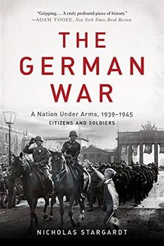 portada The German War: A Nation Under Arms, 1939–1945 (in English)