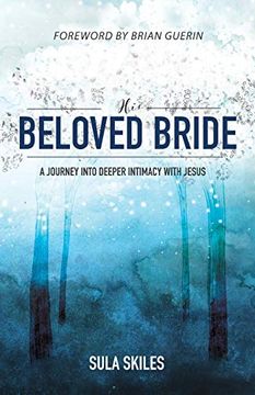 portada His Beloved Bride: A Journey Into Deeper Intimacy With Jesus (en Inglés)