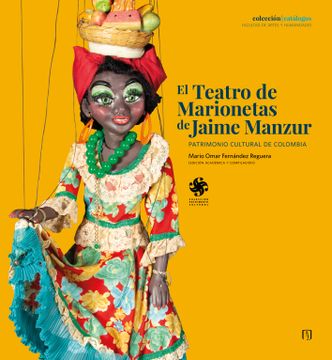 portada El Teatro de Marionetas de Jaime Manzur. Patrimonio cultural de Colombia