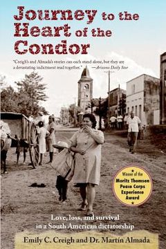 portada Journey to the Heart of the Condor: Love, Loss, and Survival in a South American Dictatorship (en Inglés)