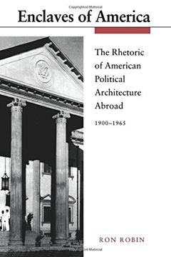 portada Enclaves of America: The Rhetoric of American Political Architecture Abroad, 1900-1965: Rhetoric of American Political Architecture Abroad, 1900-65 (Princeton Legacy Library) (en Inglés)