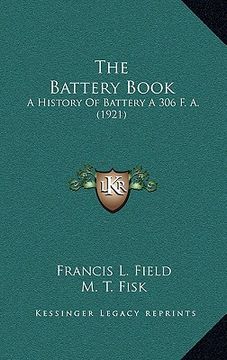 portada the battery book: a history of battery a 306 f. a. (1921) (en Inglés)