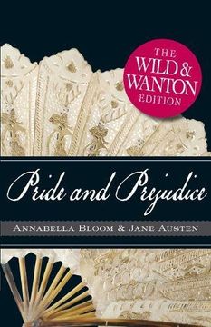 portada Pride and Prejudice: The Wild and Wanton Edition (en Inglés)