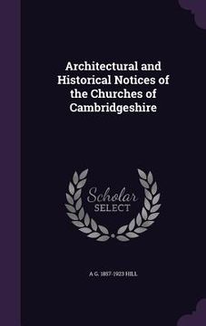 portada Architectural and Historical Notices of the Churches of Cambridgeshire (en Inglés)