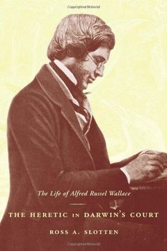portada The Heretic in Darwin's Court: The Life of Alfred Russel Wallace (en Inglés)